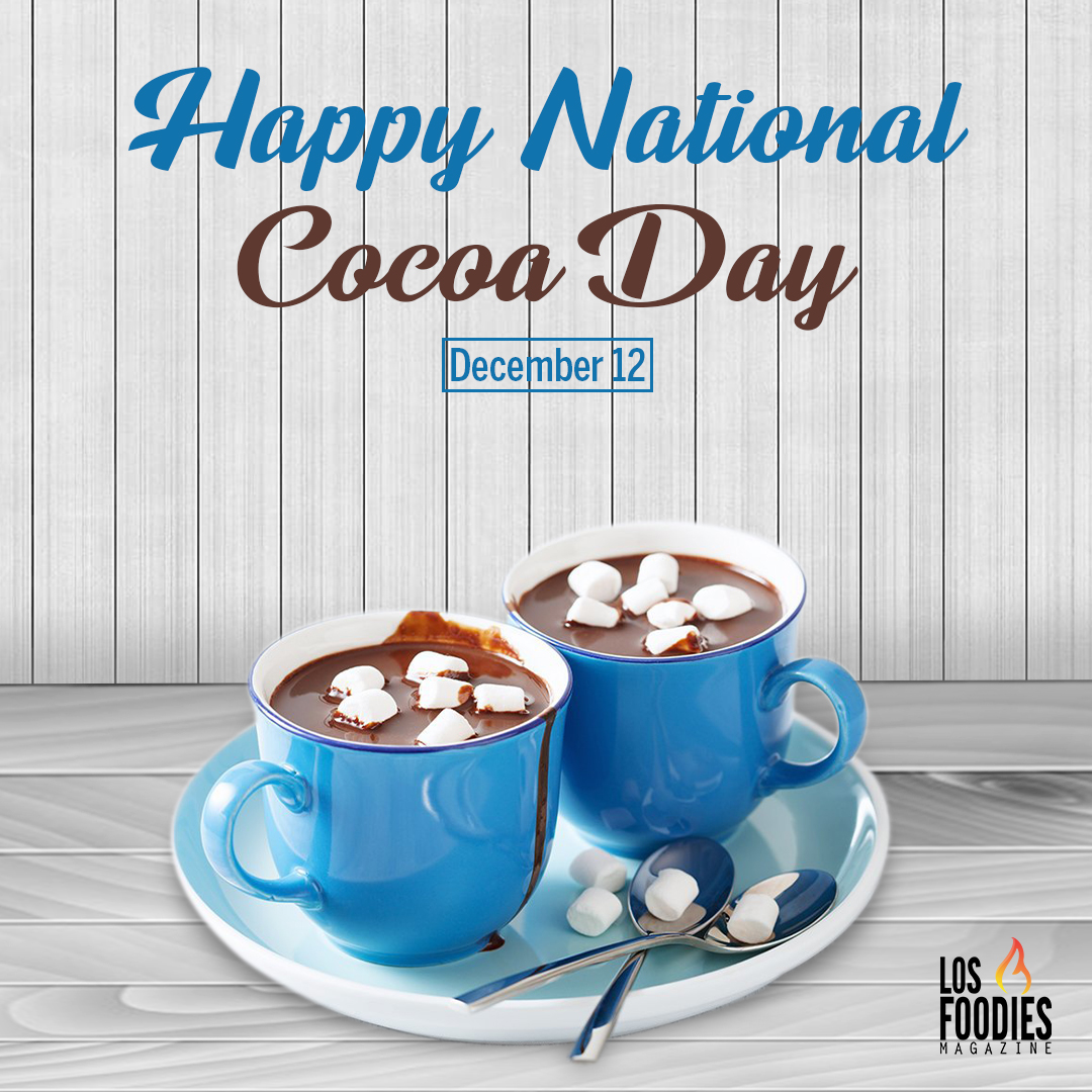 National Cocoa Day Los Foodies Magazine