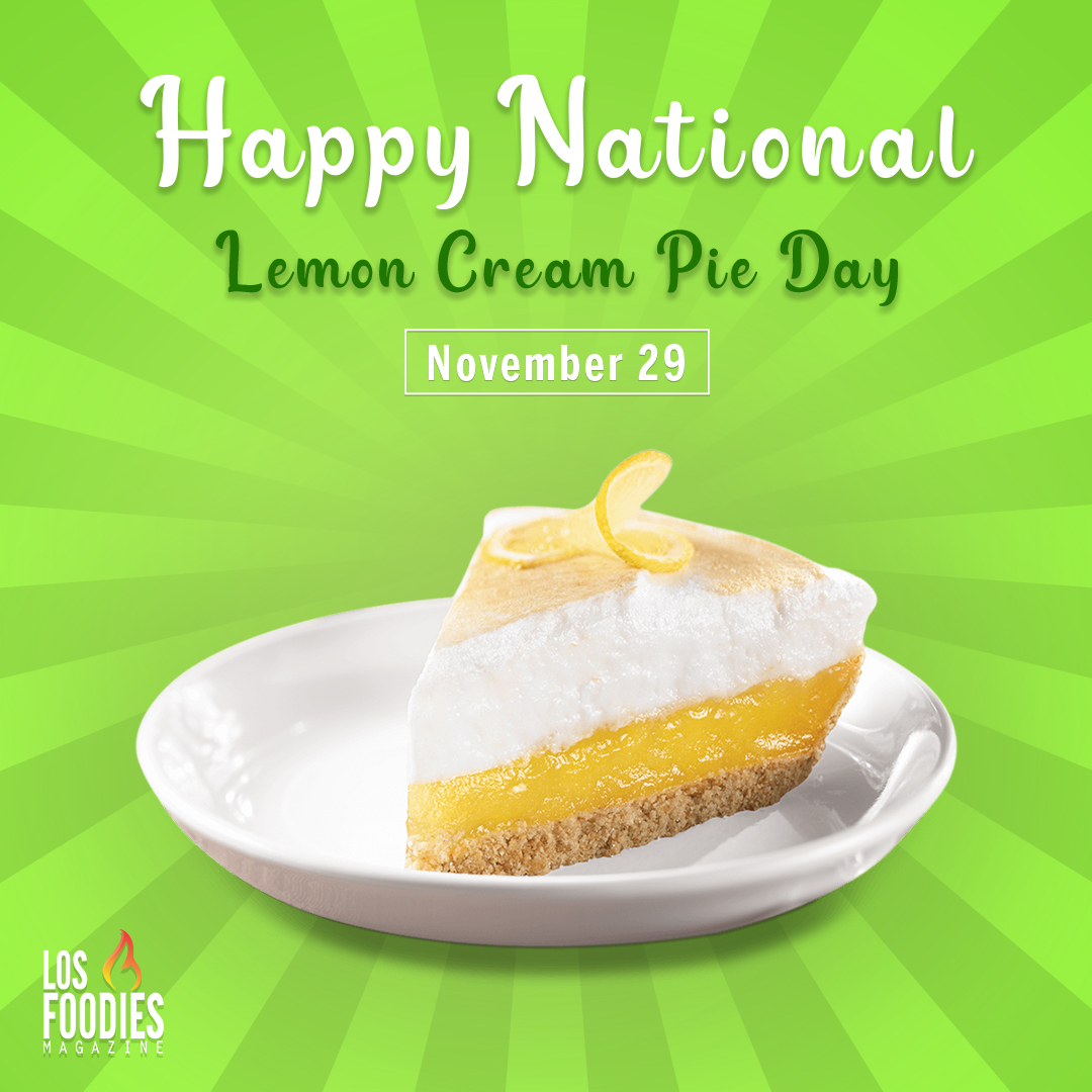 National Lemon Cream Pie Day Los Foodies Magazine