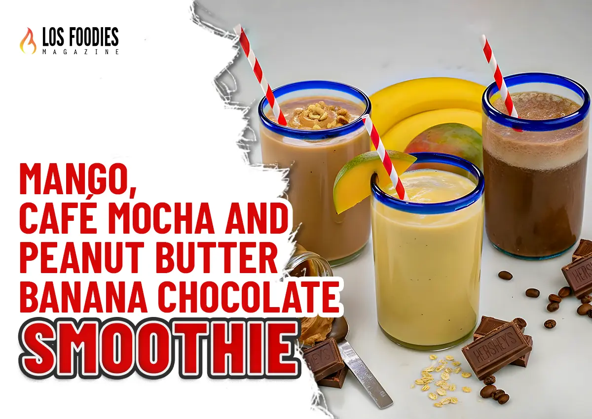 Mango, Café Mocha & Peanut Butter Banana Chocolate Smoothie