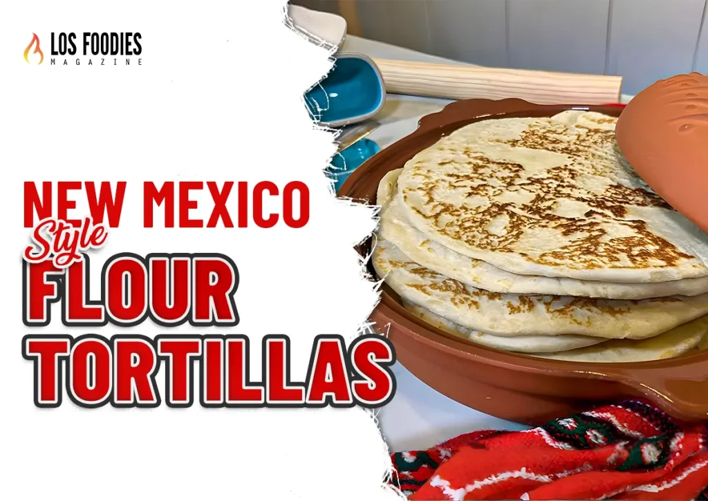 New Mexico Style Flour Tortillas