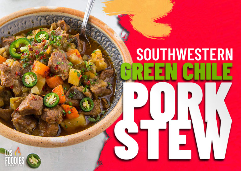 Southwestern Green Chile Pork Stew Los Foodies Magazine