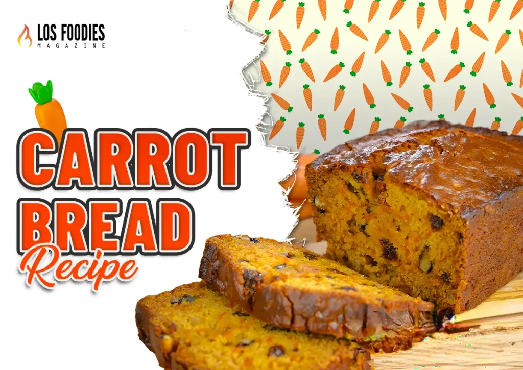 Carrot Bread Recipe