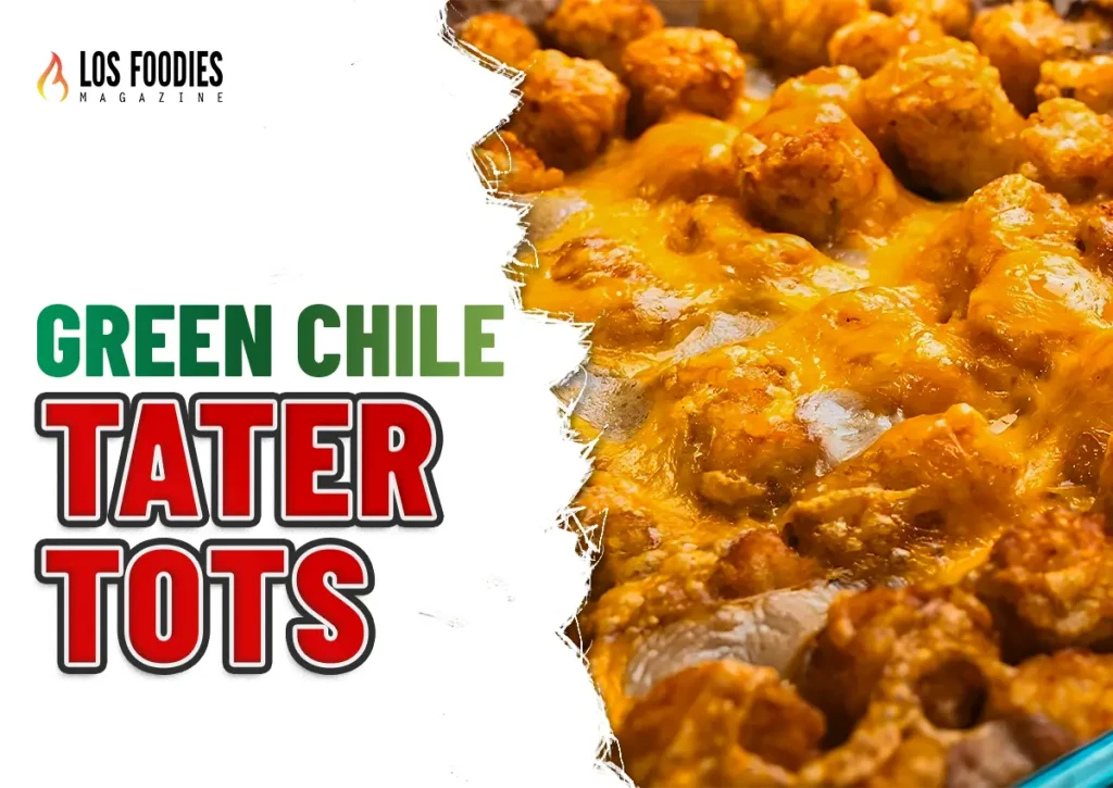 Green Chile Tater Tots