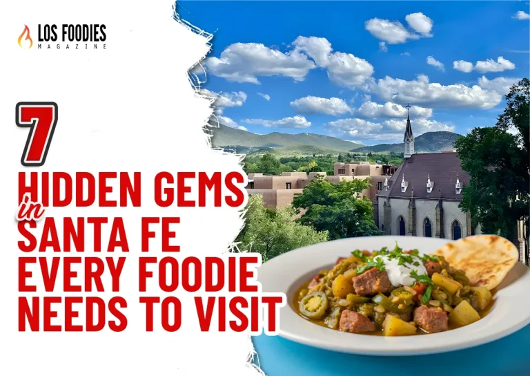 7 Hidden Gems in Santa Fe Foodie Needs to Visit